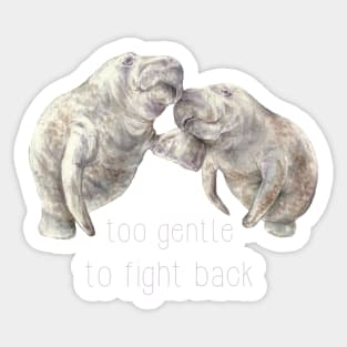 Manatees: too gentle to fight back Sticker